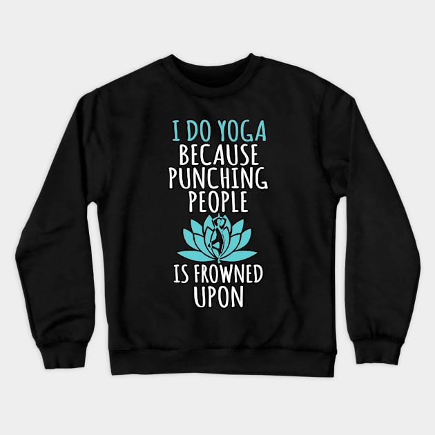 I Do Yoga Crewneck Sweatshirt by Hudkins